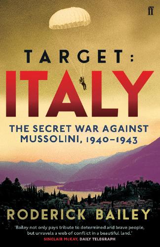 Паперова книга «Target: Italy: The Secret War Against Mussolini 1940–1943», автор Родерік Бейлі - фото №1