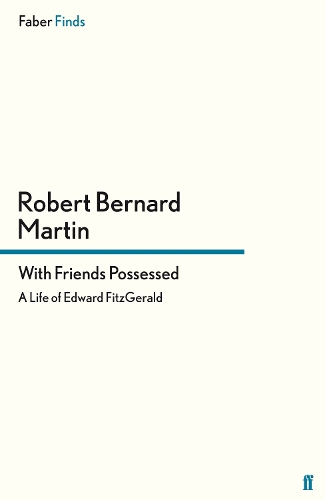 Бумажная книга «With Friends Possessed: A Life of Edward FitzGerald», автор Роберт Бернард Мартин - фото №1