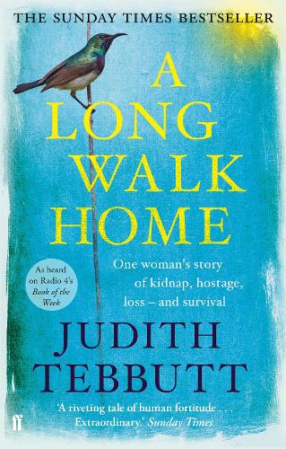 Паперова книга «A Long Walk Home: One Woman's Story of Kidnap, Hostage, Loss - and Survival», автор Джудіт Теббатт - фото №1