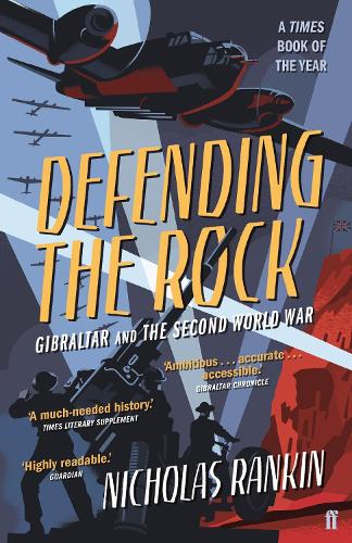 Паперова книга «Defending the Rock: Gibraltar and the Second World War», автор Ніколас Ренкін - фото №1