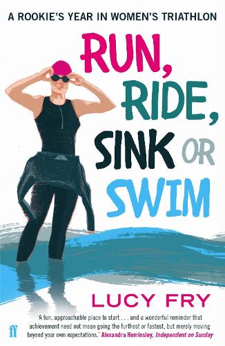 Паперова книга «Run, Ride, Sink or Swim: A rookie's year in women's triathlon», автор Люсі Фрай - фото №1