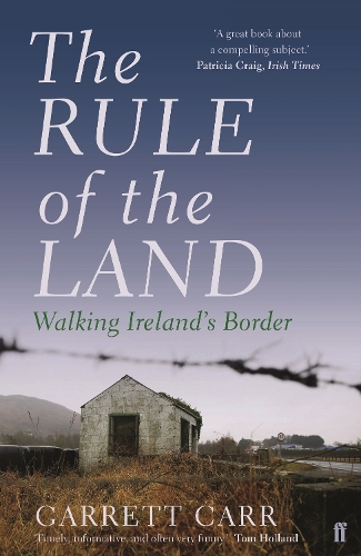 Паперова книга «The Rule of the Land: Walking Ireland's Border», автор Гаррет Карр - фото №1