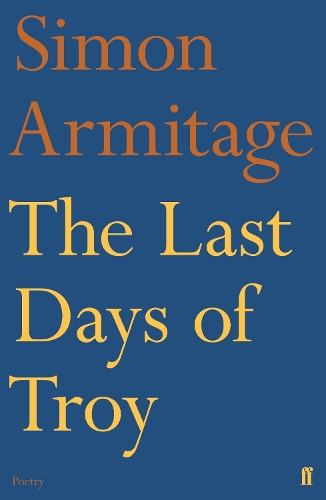 Бумажная книга «The Last Days of Troy», автор Саймон Армитидж - фото №1