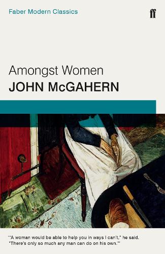 Бумажная книга «Amongst Women: Faber Modern Classics», автор Джон МакГахерн - фото №1