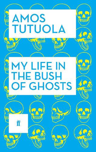 Паперова книга «My Life in the Bush of Ghosts», автор Амос Тутуола - фото №1