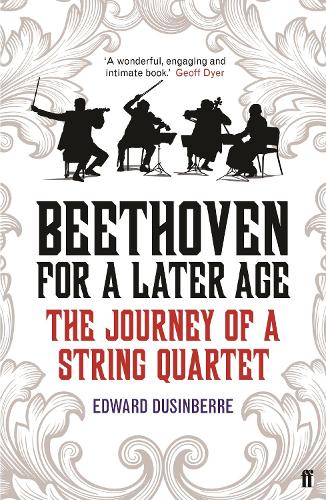 Паперова книга «Beethoven for a Later Age: The Journey of a String Quartet», автор Едвард Дюсінберре - фото №1