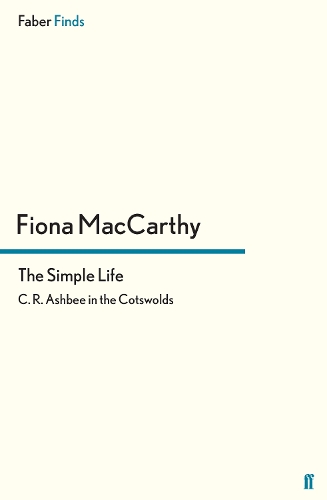 Бумажная книга «The Simple Life: C. R. Ashbee in the Cotswolds», автор Фиона Маккарти - фото №1