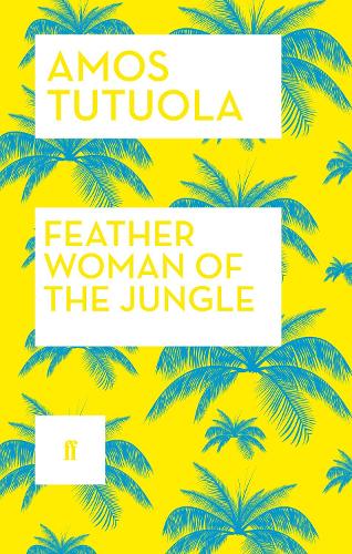 Бумажная книга «Feather Woman of the Jungle», автор Амос Тутуола - фото №1