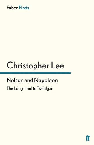 Бумажная книга «Nelson and Napoleon: The Long Haul to Trafalgar», автор Кристофер Ли - фото №1