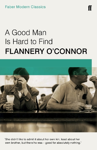 Паперова книга «A Good Man is Hard to Find: Faber Modern Classics», автор Фланнері О'Коннор - фото №1