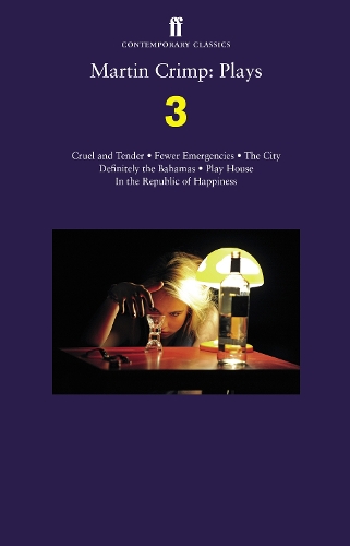Бумажная книга «Martin Crimp: Plays 3: Fewer Emergencies; Cruel and Tender; The City; In the Republic of Happiness», автор Мартин Кримп - фото №1