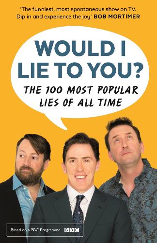 Бумажная книга «Would I Lie To You? Presents The 100 Most Popular Lies of All Time», авторов Бен Кауделл, Питер Холмс, Сол Вордсворт - фото №1