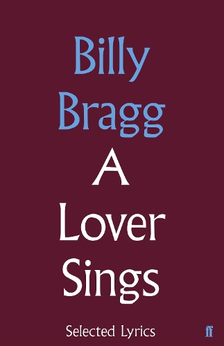 Бумажная книга «A Lover Sings: Selected Lyrics», автор Билли Брэгг - фото №1