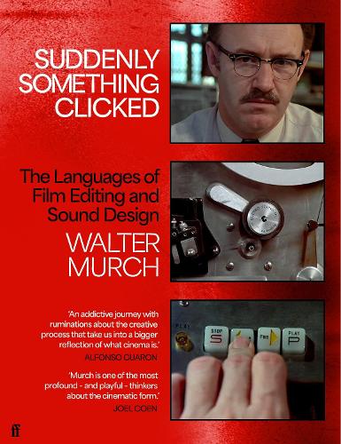 [object Object] «Suddenly Something Clicked: The Languages of Film Editing and Sound Design», автор Вальтер Мерч - фото №1