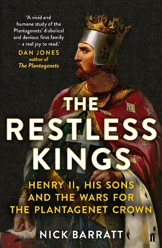 Бумажная книга «The Restless Kings: Henry II, His Sons and the Wars for the Plantagenet Crown», автор Ник Барратт - фото №1