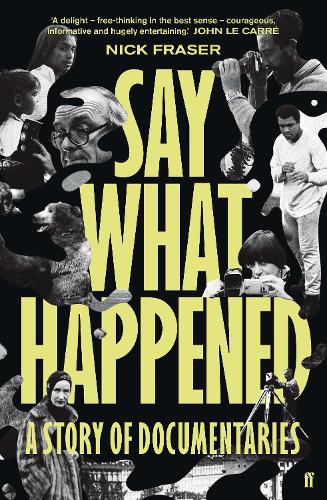 Бумажная книга «Say What Happened: A Story of Documentaries», автор Ник Фрейзер - фото №1