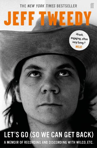 Бумажная книга «Let's Go (So We Can Get Back): A Memoir of Recording and Discording with Wilco, etc.», автор Джефф Твиди - фото №1