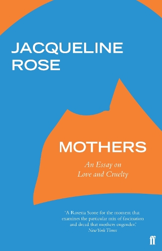 Бумажная книга «Mothers: An Essay on Love and Cruelty», автор Жаклин Роуз - фото №1