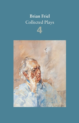 Бумажная книга «Brian Friel: Collected Plays – Volume 4: The London Vertigo (after Macklin); A Month in the Country (after Turgenev); Wonderful Tennessee; Molly Sweeney; Give Me Your Answer, Do!», автор Брайан Фрил - фото №1