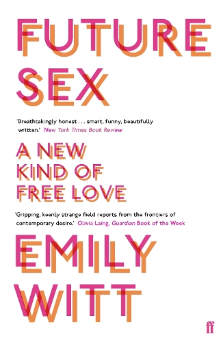 Паперова книга «Future Sex: A New Kind of Free Love», автор Емілі Вітт - фото №1