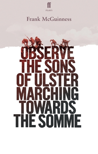 Бумажная книга «Observe the Sons of Ulster Marching Towards the Somme», автор Фрэнк МакГиннесс - фото №1