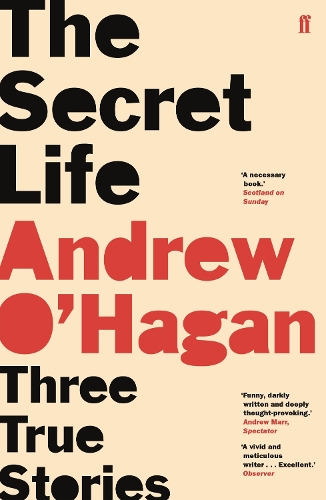 Бумажная книга «The Secret Life: Three True Stories», автор Эндрю О'Хаган - фото №1