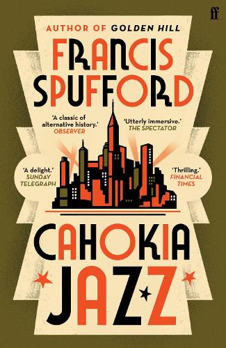 Бумажная книга «Cahokia Jazz: From the prizewinning author of Golden Hill ‘the best book of the century’ Richard Osman», автор Фрэнсис Спаффорд - фото №1
