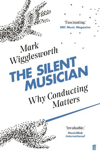 Паперова книга «The Silent Musician: Why Conducting Matters», автор Марк Вігглсворт - фото №1