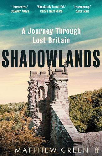 Паперова книга «Shadowlands: A Journey Through Lost Britain», автор Метью Грін - фото №1