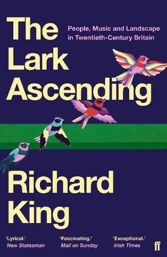 Паперова книга «The Lark Ascending: People, Music and Landscape in Twentieth-Century Britain», автор Річард Кінг - фото №1