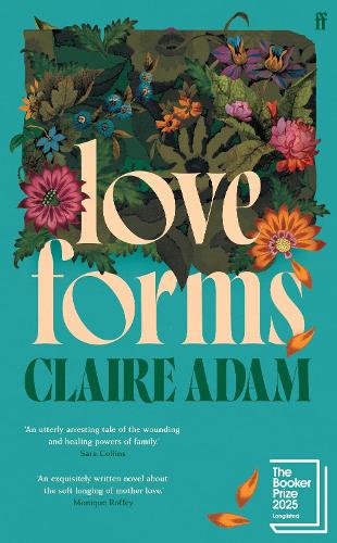 Бумажная книга «Love Forms: Longlisted for the Booker Prize 2025», автор Клэр Адам - фото №1
