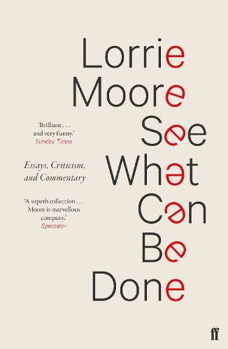 Паперова книга «See What Can Be Done: Essays, Criticism, and Commentary», автор Лоррі Мур - фото №1