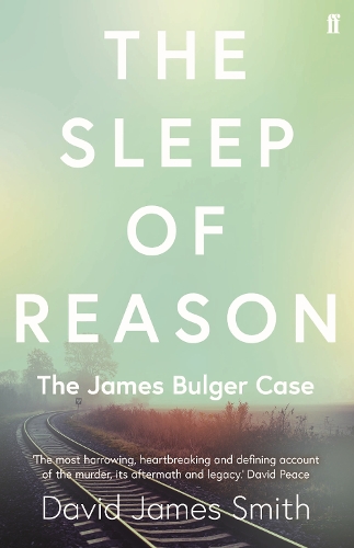 Бумажная книга «The Sleep of Reason: The James Bulger Case», автор Дэвид Джеймс Смит - фото №1