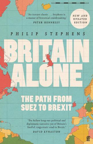 Бумажная книга «Britain Alone: The Path from Suez to Brexit», автор Филип Стефенс - фото №1