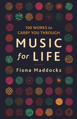 Бумажная книга «Music for Life: 100 Works to Carry You Through», автор Фиона Мэддокс - фото №1