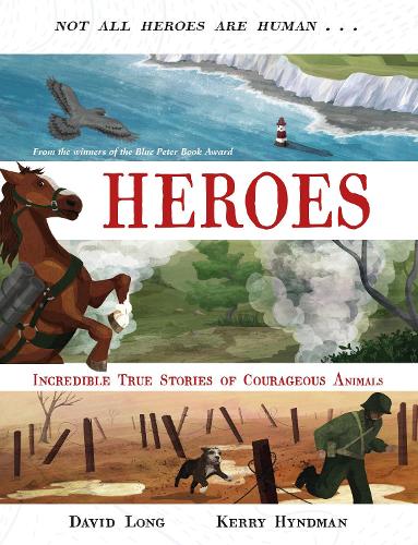 Бумажная книга «Heroes: Incredible true stories of courageous animals», автор Дэвид Лонг - фото №1
