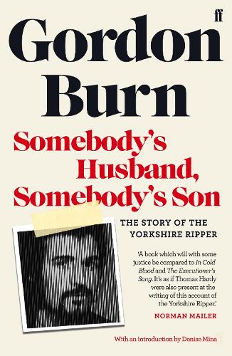 Бумажная книга «Somebody's Husband, Somebody's Son: The Story of the Yorkshire Ripper», автор Гордон Берн - фото №1