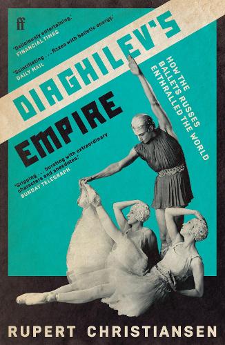 Бумажная книга «Diaghilev's Empire: How the Ballets Russes Enthralled the World», автор Руперт Кристиансен - фото №1