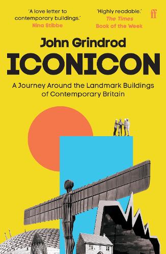 Бумажная книга «Iconicon: A Journey Around the Landmark Buildings of Contemporary Britain», автор Джон Гриндрод - фото №1