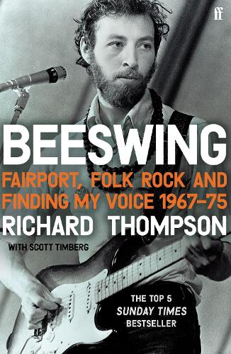 Бумажная книга «Beeswing: Fairport, Folk Rock and Finding My Voice, 1967–75», автор Ричард Томпсон - фото №1