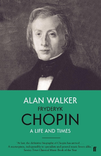 Бумажная книга «Fryderyk Chopin: A Life and Times», автор Алан Уокер - фото №1