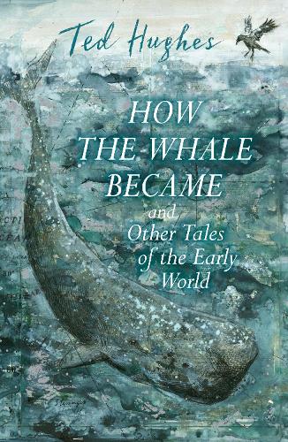 Бумажная книга «How the Whale Became and Other Tales of the Early World», автор Тед Хьюз - фото №1