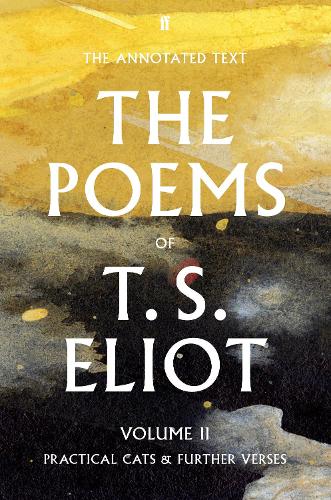 [object Object] «The Poems of T. S. Eliot Volume II: Practical Cats and Further Verses», автор Томас Элиот - фото №1