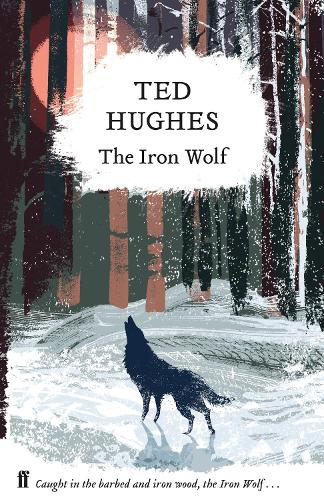 Бумажная книга «The Iron Wolf: Collected Animal Poems Vol 1», автор Тед Хьюз - фото №1