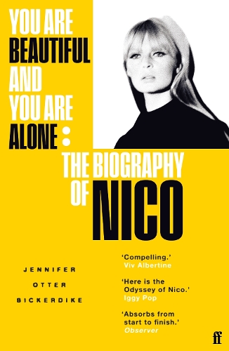 Паперова книга «You Are Beautiful and You Are Alone: The Biography of Nico», автор Дженніфер Оттер Бікердайк - фото №1