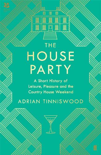Бумажная книга «The House Party: A Short History of Leisure, Pleasure and the Country House Weekend», автор Эйдриан Тиннисвуд - фото №1