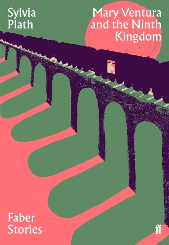 Бумажная книга «Mary Ventura and the Ninth Kingdom: Faber Stories», автор Сильвия Плат - фото №1