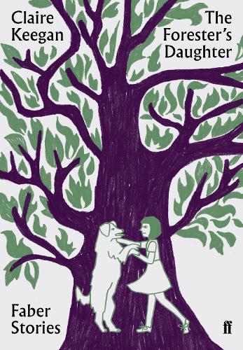 Бумажная книга «The Forester's Daughter: Faber Stories», автор Клэр Киган - фото №1