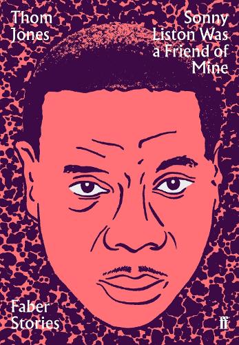 Бумажная книга «Sonny Liston Was a Friend of Mine: Faber Stories», автор Том Джонс - фото №1