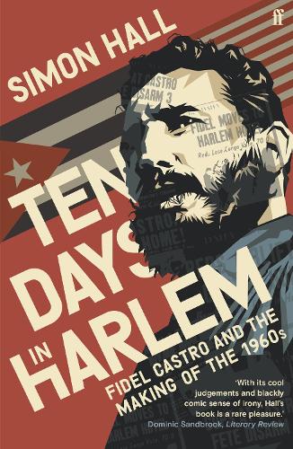 Паперова книга «Ten Days in Harlem: Fidel Castro and the Making of the 1960s», автор Саймон Холл - фото №1